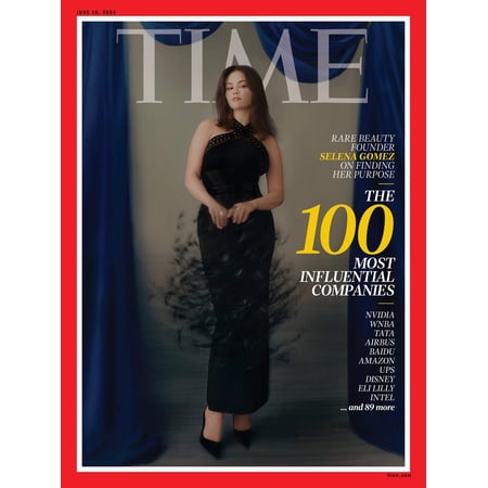 TIME Magazine - 06.10.24 Edition: TIME100 Companies, The World's Most Influential Companies, Rare Beauty Founder Selena Gomez On Finding Purpose, WNBA, Airbus, Amazon, Intel, Disney, Baidu, UPS More