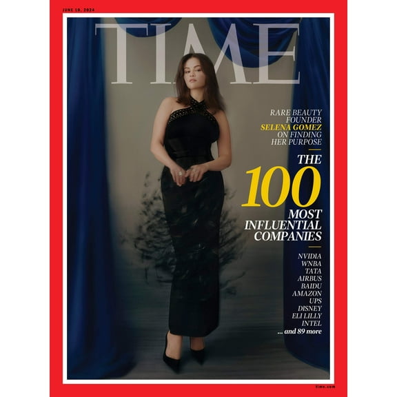 TIME Magazine - 06.10.24 Edition: TIME100 Companies, The World's Most Influential Companies, Rare Beauty Founder Selena Gomez On Finding Purpose, WNBA, Airbus, Amazon, Intel, Disney, Baidu, UPS More