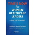 thumbnail image 1 of Pre-Owned Time's Now for Women Healthcare Leaders: A Guide for the Journey (Hardcover) 1138365580 9781138365582, 1 of 1