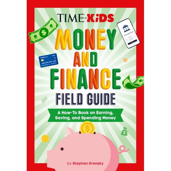 Pre-Owned TIME for Kids: Money and Finance Field Guide: A How-To Book on Earning, Saving, and Spending Money