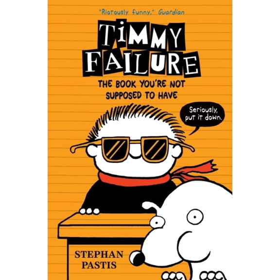 Pre-Owned TIMMY FAILURE THE BOOK YOURE NOT SUPPOSE