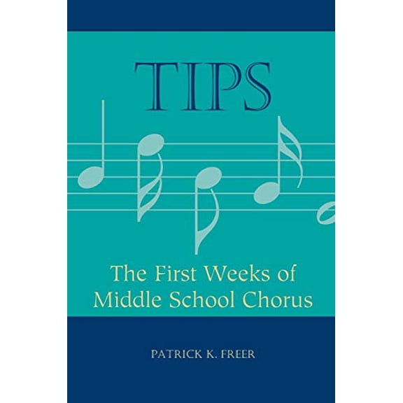 Pre-Owned Tips: Tips : The First Weeks of Middle School Chorus (Paperback)