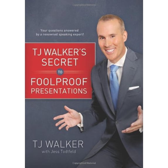 Pre-Owned TJ Walker's Secret to Foolproof Presentations (Hardcover) 1929774885 9781929774883