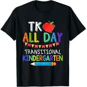 TK All Day Transition Kindergarten Teacher Student T-Shirt