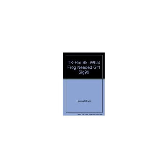 Pre-Owned TK-Hm Bk: What Frog Needed Gr1 Sig99 Paperback
