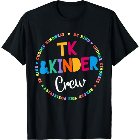 TK and Kinder Crew TK Teacher Transitional Kindergarten PreK T-Shirt