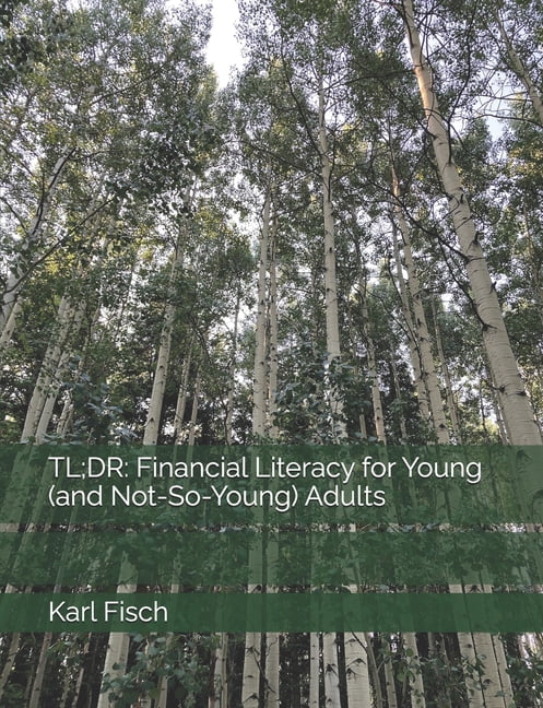 Tl;dr Financial Literacy Tl;dr: Financial Literacy for Young (and Not-So-Young) Adults, (Paperback)