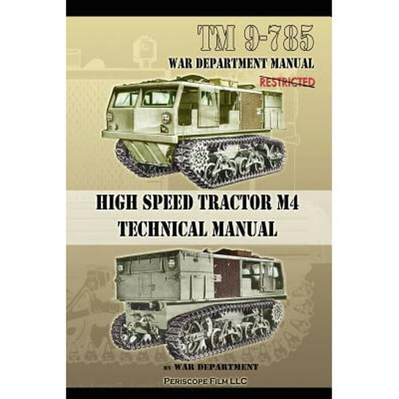 TM 9-785 High Speed Tractor M-4 Technical Manual (Paperback) by War Department