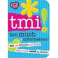 thumbnail image 1 of Pre-Owned TMI! Too Much Information!: Me, My Friends, and More Than I Really Need to Know! (Paperback) 1848793812 9781848793811, 1 of 1