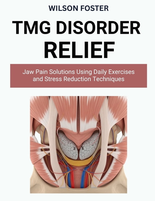 TMJ Disorder Relief: Jaw Pain Solutions Using Daily Exercises and ...