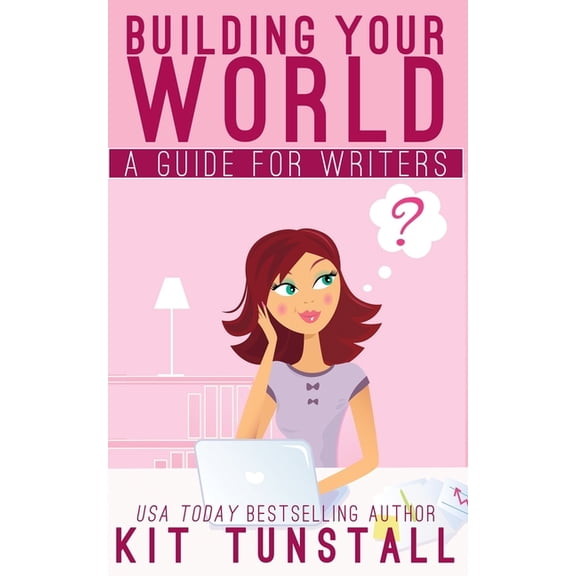 TNT Storybuilders: Building Your World : A Guide For Writers (Paperback)