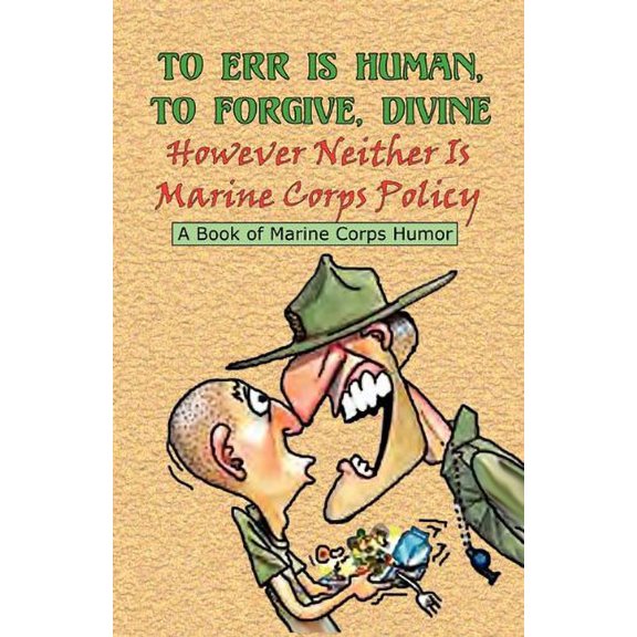 Pre-Owned TO ERR IS HUMAN, FORGIVE DIVINE - However Neither is Marine Corps Policy Paperback