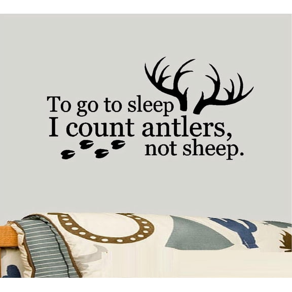 TO GO TO SLEEP I COUNT ANTLERS NOT SHEEP #22: ~ WALL DECAL 20" X 40" LRG