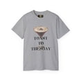 thumbnail image 1 of TOAST TO TUESDAY - Unisex Ultra Cotton Tee, 1 of 5