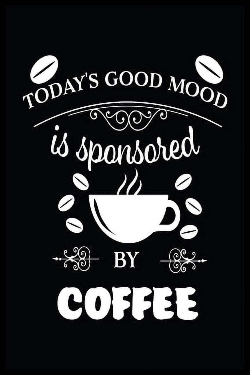 TODAY'S GOOD MOOD is sponsored BY COFFEE : Take Notes of Good Coffee You  Have Tried, Rate Your Latte, Record Tasting Notes, Slider & Flavor Wheel 