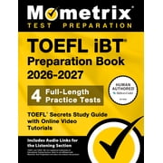 TOEFL IBT Preparation Book 2026-2027 - 4 Full-Length Practice Tests, TOEFL Secrets Study Guide with Online Video Tutoria, Paperback