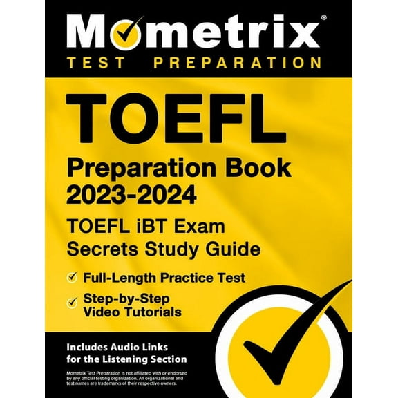 TOEFL Preparation Book 2023-2024 - TOEFL IBT Exam Secrets Study Guide, Full-Length Practice Test, Step-By-Step Video Tut, (Paperback)
