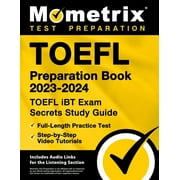 TOEFL Preparation Book 2023-2024 - TOEFL IBT Exam Secrets Study Guide, Full-Length Practice Test, Step-By-Step Video Tut, Paperback