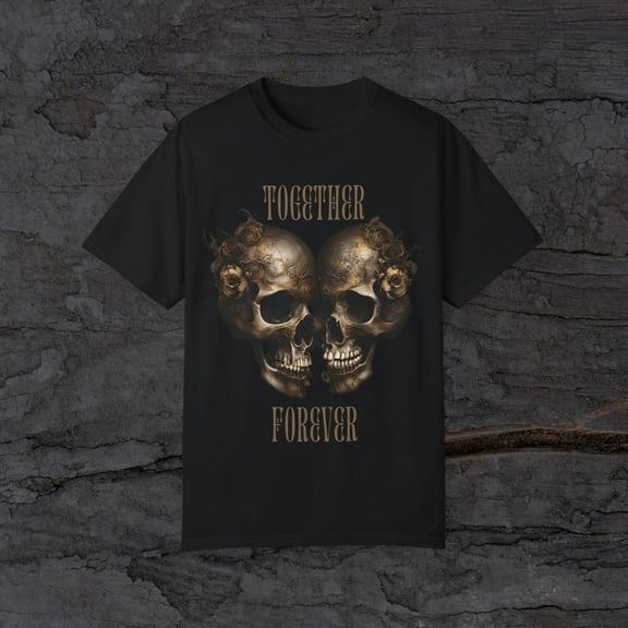 TOGETHER FOREVER Romantic Skulls Unisex Garment-Dyed T-shirt