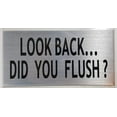 thumbnail image 1 of TOILET SIGN-LOOK BACK DID YOU FLUSH (brush aluminium, aluminium 3X6), 1 of 2