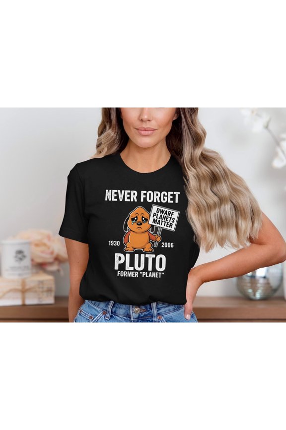 Funny Science Shirt, Pluto Never Forget Shirt, Dwarf Planet Shirt, Astronomy Humor Tee, Nerdy Space Shirt, Outer Space Graphic Tee