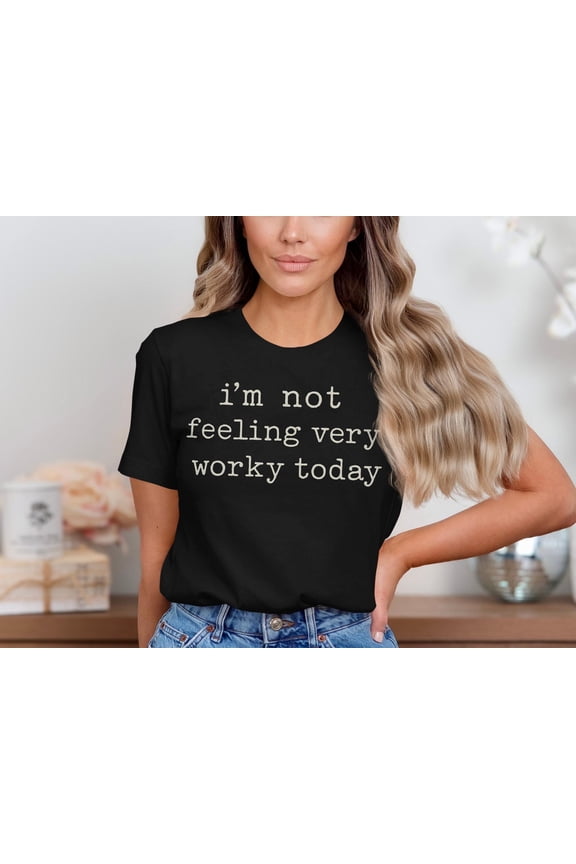 Funny Work Shirt For Women, Not Feeling Worky Shirt, Lazy Work Day Tee, Sarcastic Office Shirt, Introvert Humor Shirt, Work From Home Tee
