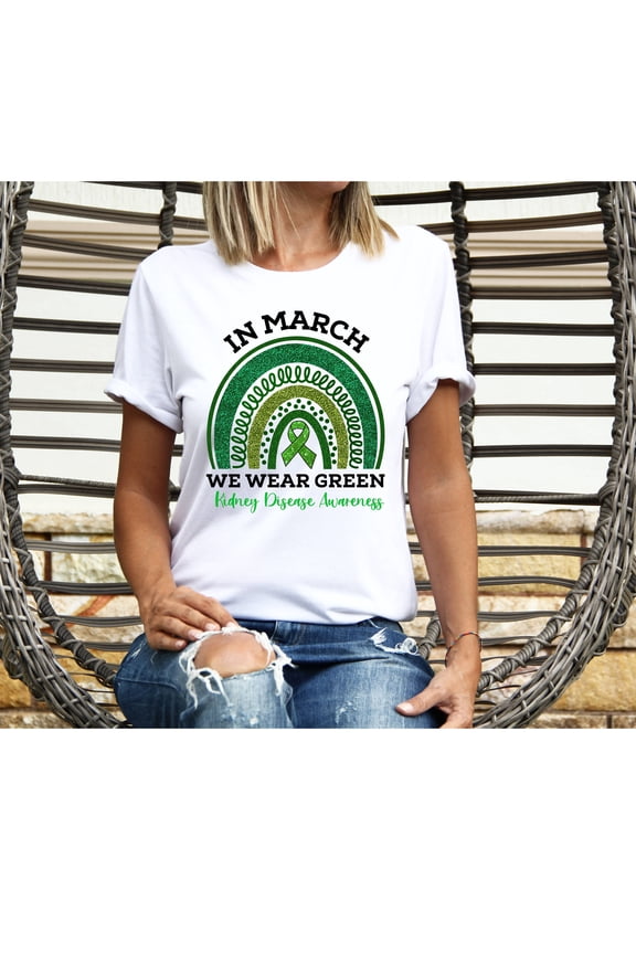 Kidney Disease Shirt, We Wear Green Kidney Disease Awareness Shirt, We Wear Green Shirt, Green Ribbon Shirt, In March We Wear Green Shirt