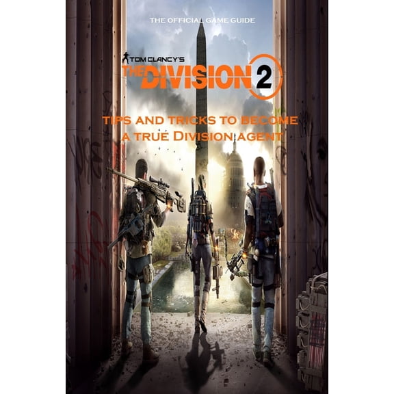 TOM CLANCY'S THE DIVISION 2 Guide: Tips and Tricks to become a true Division agent