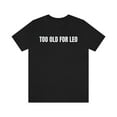 thumbnail image 1 of TOO OLD FOR LEO T-Shirt, Funny Sarcastic Leo Shirt, 1 of 10