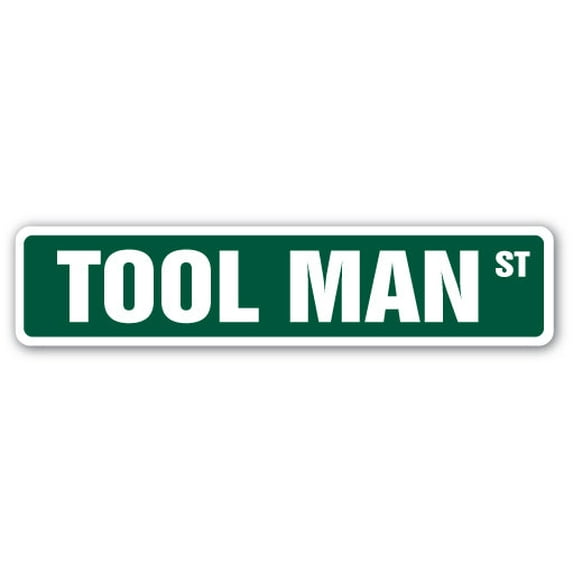 TOOL MAN Street Sign carpenter builder construction workshop power | Indoor/Outdoor | 30" Wide