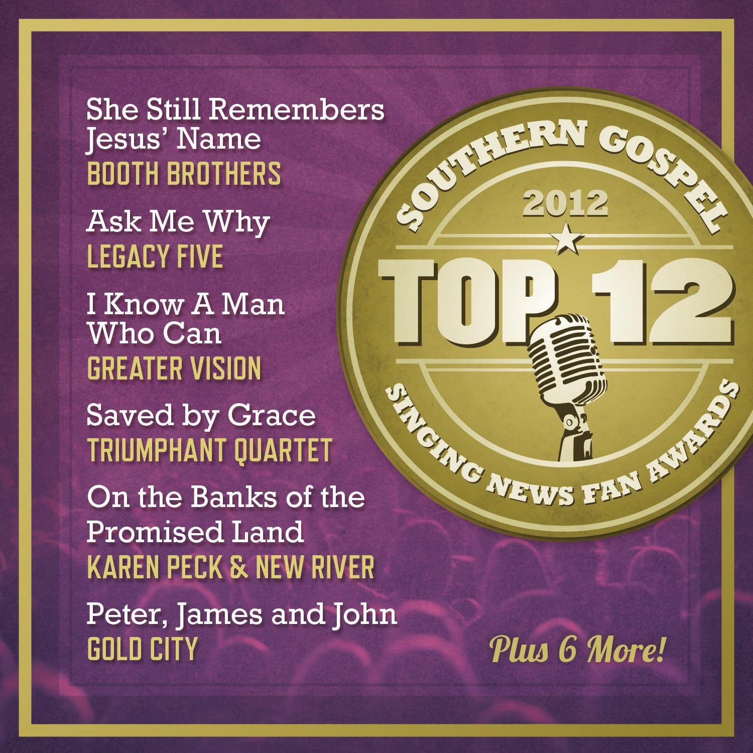 Singing News Fan Awards Top 12 Southern Gospel Songs Of 2012 / She Still Remembers Jesus' Name - Booth Brothers; Ask Me Why - Legacy Five; I Know A Man Who Can - Greater Vision; Saved by Grace / New