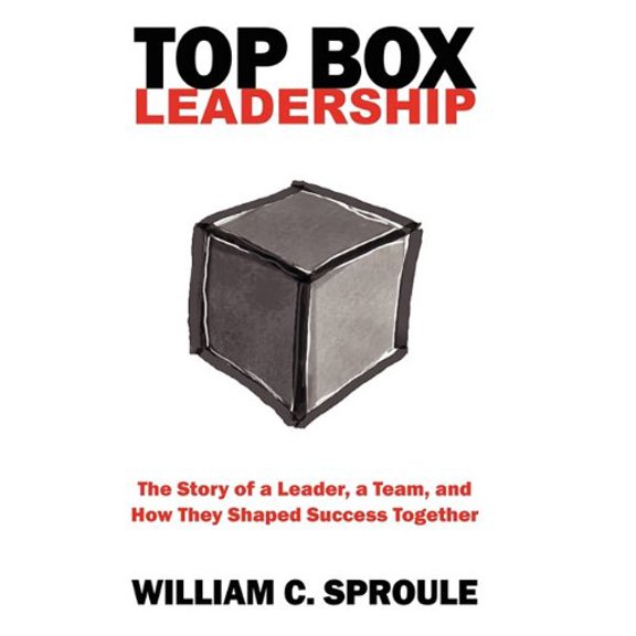 Pre-Owned Top Box Leadership: The Story of a Leader, a Team, and How They Shaped Success Together (Hardcover) 1593306601 9781593306601