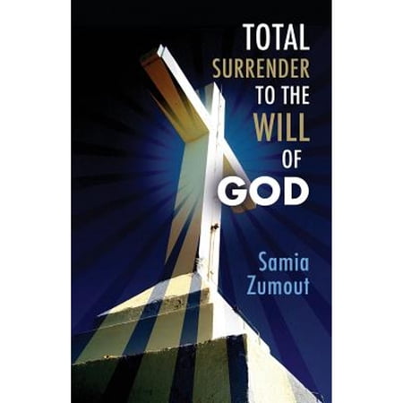 Pre-Owned Total Surrender to the Will of God (Paperback) 1634901002 9781634901000