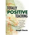 thumbnail image 1 of Totally Positive Teaching: A Five-Stage Approach to Energizing Students and Teachers, (Paperback), 1 of 1