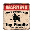 thumbnail image 1 of TOY POODLE Vintage Security Sign Area Patrolled pet dog groomer funny gag breeder kennel gift Rigid Plastic | Indoor/Outdoor | 17" Wide, 1 of 4