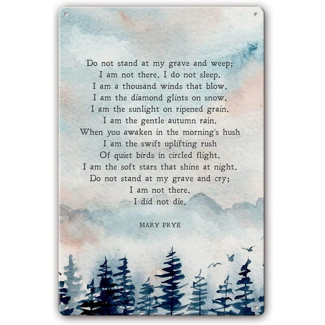 TPH20X30-Metalt Sign Do Not Stand At Mygrave And Weep Poem By Mary ...