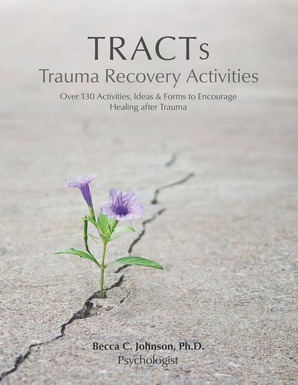 TRACTs - Trauma Recovery Activities: Over 130 Activities, Ideas & Forms ...