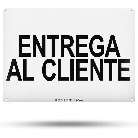 TRADESAFE ENTREGA AL CLIENTE, Customer Pick Up Sign, Wall Signs for Business, 14” x 10”, 40 Mil Aluminum Safety Sign