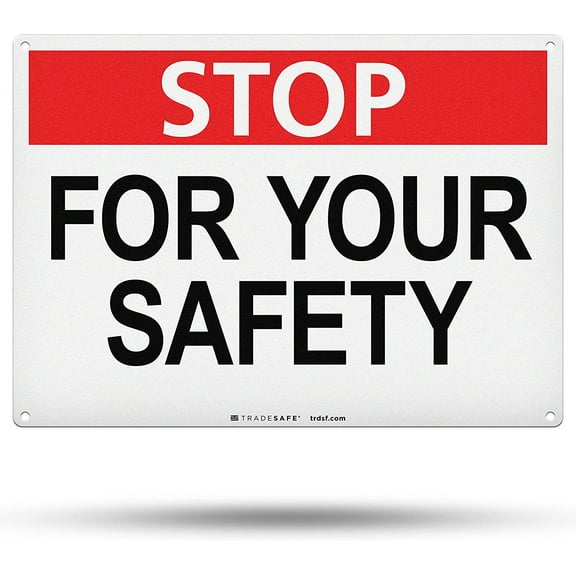 TRADESAFE Stop For Your Safety Sign, Do Not Enter Wall Signs, 14” x 10”, 40 Mil Aluminum Danger Sign