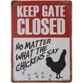 thumbnail image 1 of TRAHOO-20*30CM-No Matter What The Chicken Says, Keep The Gate Closed Warning Metal Tin Sign Vintage Funny Prank Chicken Lover Gift, Farm Chicken Coop Outdoor Fence House Door Poster Iron Painting, 1 of 4