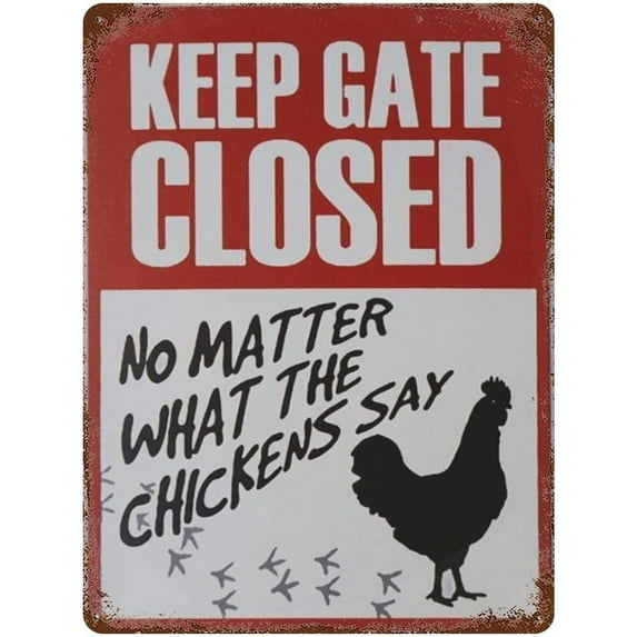 TRAHOO-20*30CM-No Matter What The Chicken Says, Keep The Gate Closed Warning Metal Tin Sign Vintage Funny Prank Chicken Lover Gift, Farm Chicken Coop Outdoor Fence House Door Poster Iron Painting