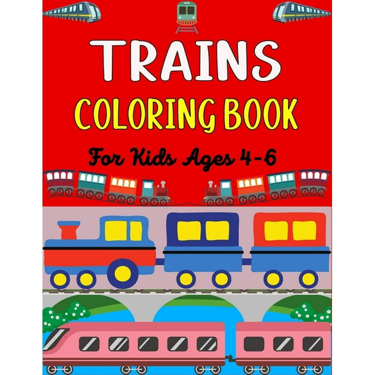 TRAINS COLORING BOOK For Kids Ages 4-6: Big Coloring Book for Kids Who Love Trains! [Book]
