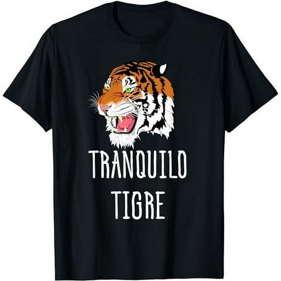 TRANQUILO TIGRE TAKE IT EASY TIGER SPANISH T-Shirt