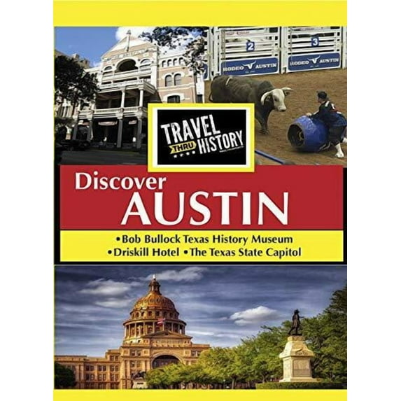 TRAVEL THRU HISTORY Discover Austin