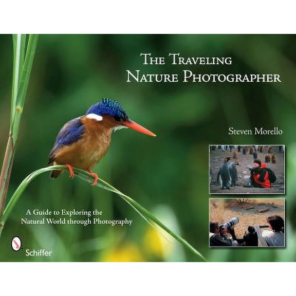 Pre-Owned The Traveling Nature Photographer: A Guide for Exploring the Natural World Through Photography (Paperback) 0764330551 9780764330551