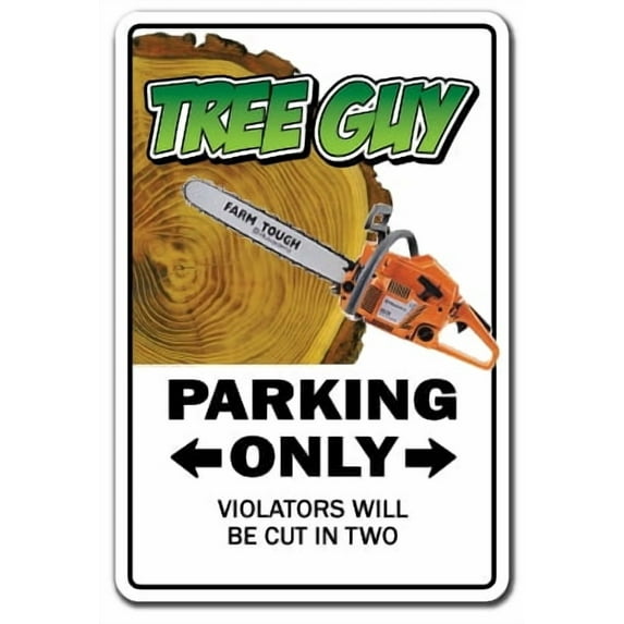 TREE GUY Aluminum Sign parking arborist forester landscaper chainsaw chipper | Indoor/Outdoor | 10" Tall
