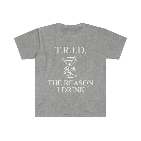 TRID The Reason I Drink Unisex T-shirt S-3XL Brokers Mortgage Real Estate