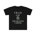 thumbnail image 1 of TRID The Reason I Drink  Unisex T-shirt S-3XL Brokers Mortgage Real Estate, 1 of 2
