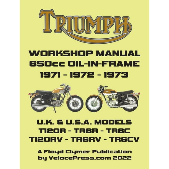 TRIUMPH 650cc TWINS 1971-1973 OIL-IN-FRAME WORKSHOP MANUAL: All Models Including Uk, General Export & USA Variants, (Paperback)