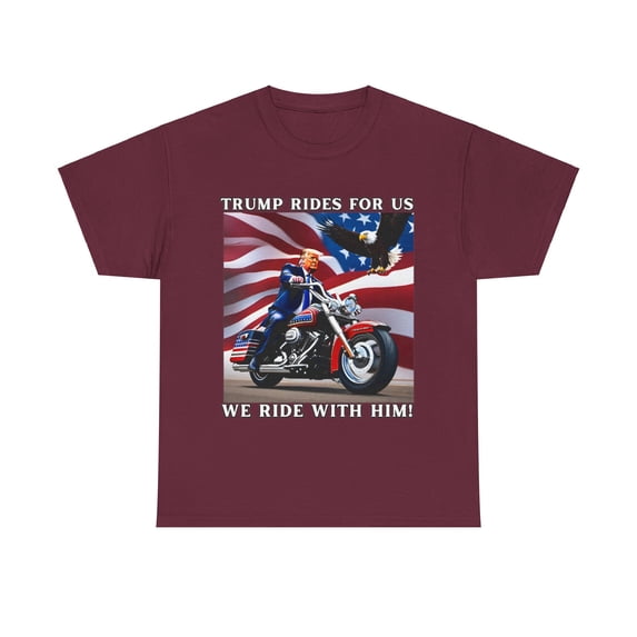 'TRUMP RIDES FOR US. WE RIDE WITH HIM!-TSHIRT
